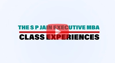 Class Experiences: Executive MBA at S P Jain Dubai